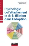 Psychologie de l'attachement et de la filiation dans l'adoption.