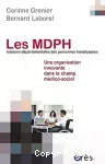 Les MDPH (maisons départementales des personnes handicapées) : une organisation innovante dans le champ médico-social ?