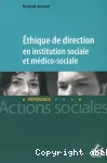 Ethique de direction en institution sociale et médico-sociale.