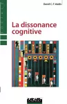 La dissonance cognitive : approches classiques et développements contemporains.