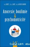 Anorexie, boulimie et psychomotricité.