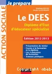 Le DEES : diplôme d'Etat d'éducateur spécialisé.