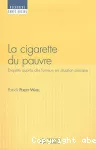 La cigarette du pauvre : enquête auprès des fumeurs en situation précaire.