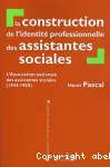 La construction de l'identité professionnelle des assistantes sociales : l' Association nationale des assistantes sociales (1944-1950).