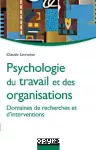 Psychologie du travail et des organisations : domaines de recherche et d'intervention.