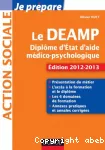 Le DEAMP : diplôme d'Etat d'aide médico-psychologique. Edition 2012-2013.