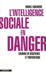 L'intelligence sociale en danger : chemins de résistance et propositions.