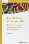 Les cliniques de la précarité : contexte social, psychopathologie et dispositifs.