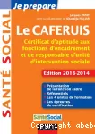 Le CAFERUIS : certificat d'aptitude aux fonctions d'encadrement et de responsable d'unité d'intervention sociale : édition 2013-2014.