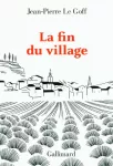 La fin du village : une histoire française.