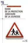Guide de la protection judiciaire de la jeunesse.