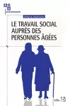 Le travail social auprès des personnes âgées.