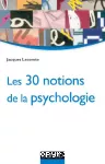 Les 30 notions de la psychologie.