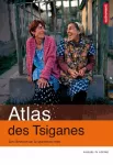 Atlas des Tsiganes : les dessous de la question rom.