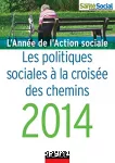 L'année de l'action sociale 2014 : les politiques sociales à la croisée des chemins.