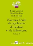Nouveau traité de psychiatrie de l'enfant et de l'adolescent. Volume 2.