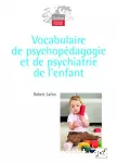 Vocabulaire de psychopédagogie et de psychiatrie de l'enfant.