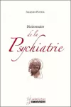 Dictionnaire de la psychiatrie.