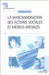 La marchandisation des actions sociales et médico-sociales