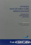 L'éthique dans les structures médico-sociales : identification, questionnement, résolution.