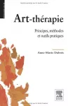 Art-thérapie : principes, méthodes et outils pratiques.