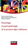 Psychologie et psychopathologie de la personne âgée vieillissante.