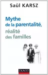 Mythe de la parentalité, réalité des familles.