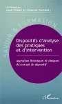 Dispositifs d'analyse des pratiques et d'intervention : approches théoriques et cliniques du concept de dispositif.