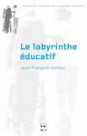 Le labyrinthe éducatif : considérations inactuelles sur le travail éducatif dans les établissements spécialisés.