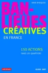 Banlieues créatives : 150 actions dans les quartiers en France.