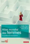 Atlas mondial des femmes : les paradoxes de l'émancipation.