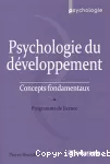 Psychologie du développement : concepts fondamentaux.