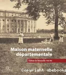 Maison maternelle départementale : château de Bénouville 1928-1985.