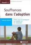 Souffrances dans l'adoption : pistes pour accompagner les adoptés et les adoptants.