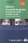 Maîtriser le contrôle de gestion en institution sociale et médico-sociale : enjeux, périmètres et outils.