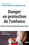 Danger en protection de l'enfance : dénis et instrumentalisations perverses.