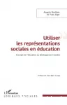 Utiliser les représentations sociales en éducation : exemple de l'éducation au développement durable.