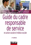 Guide du cadre responsable de service en action sociale et médico-sociale.