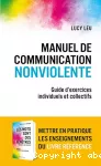Manuel de communication non violente : guide d'exercices individuels et collectifs.