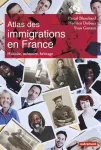 Atlas des immigrations en France : histoire, mémoire, héritage.