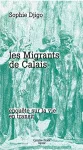 Les migrants de Calais : enquête sur la vie en transit.