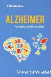 Alzheimer : les espoirs, les défis, les actions.