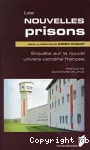 Les nouvelles prisons : enquête sur le nouvel univers carcéral français.