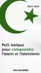 Petit lexique pour comprendre l'islam et l'islamisme.