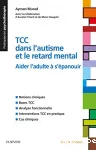 TCC dans l'autisme et le retard mental : aider l'adulte à s'épanouir.