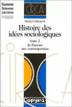 Histoire des idées sociologiques. Tome 2 : de Parsons aux contemporains.