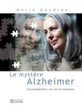 Le mystère Alzheimer : l'accompagnement, une voie de compassion.