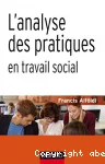 L'analyse des pratiques en travail social.