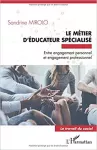 Le métier d'éducateur spécialisé : entre engagement personnel et engagement professionnel.