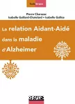 La relation aidant-aidant dans la maladie d'Alzheimer